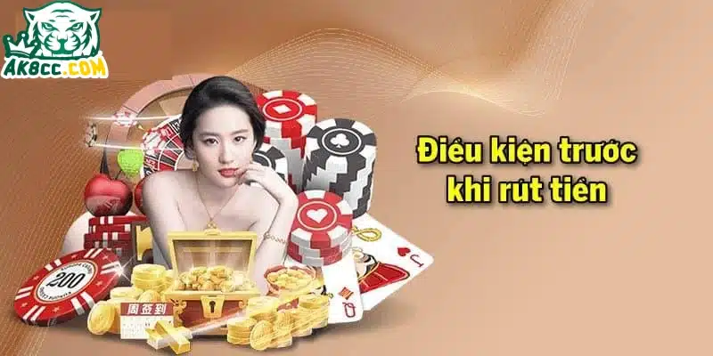 Điều kiện rút tiền rút tiền K8CC là gì?